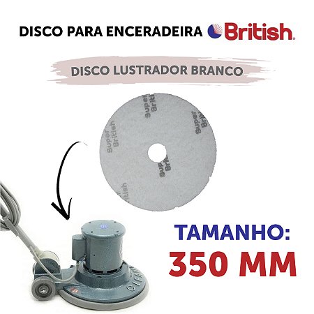 DISCO LUSTRADOR BRANCO 350 BRITISH