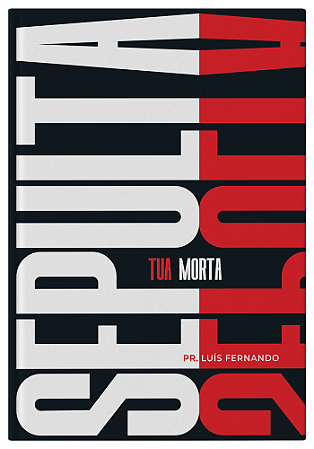 Livro - Sepulta Tua Morta - Pr. Luís Fernando