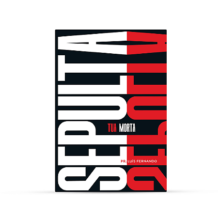 Livro - Sepulta Tua Morta - Pr. Luís Fernando