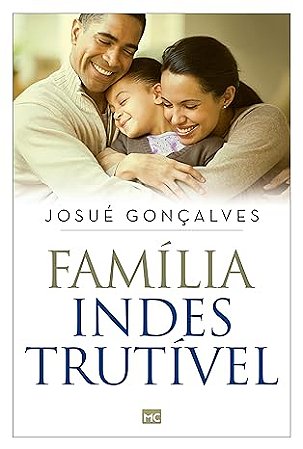 Livro - Família Indestrutível  - Josué Gonçalves