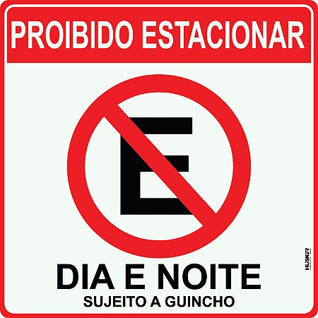 Placa Proibido Estacionar Dia e Noite