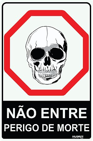 Placa Não Entre Perigo de Morte