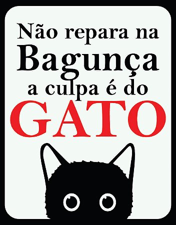 Placa Não Repara a Bagunça – É Culpa do Gato