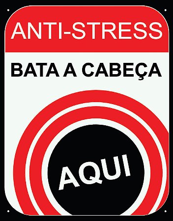 Placa Anti-Stress – Bata a Cabeça Aqui