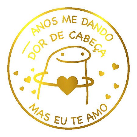 Adesivo "Flork Anos Me Dando Dor de Cabeça" - Ref.2078 - Hot Stamping - Dourado - 50 unidades - Stickr - Rizzo