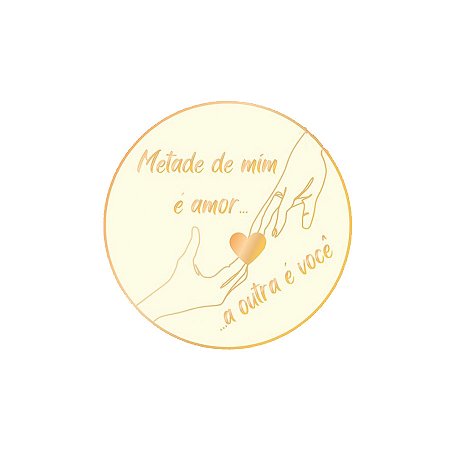 Adesivo "Metade de Mim" - Ref.2152 - Hot Stamping - 40 unidades - Stickr - Rizzo