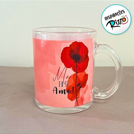 Caneca de Vidro - Mãe Eu Te Amo - 320ml - 1 unidade - Rizzo