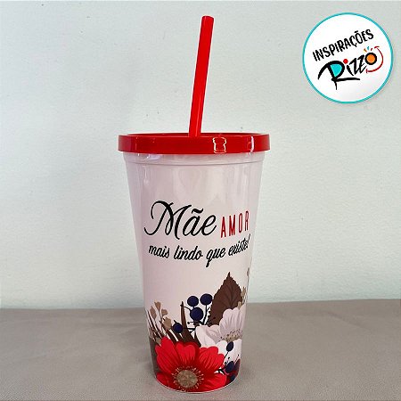 Copo Com Tampa e Canudo - Mãe Amor Mais Lindo Que Existe - 600ml - 1 unidade - Rizzo