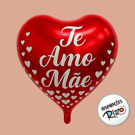 Balão de Festa Microfoil 10'' 30cm - Coração "Te Amo Mãe" - Modelo 2 - 1 unidade - Rizzo