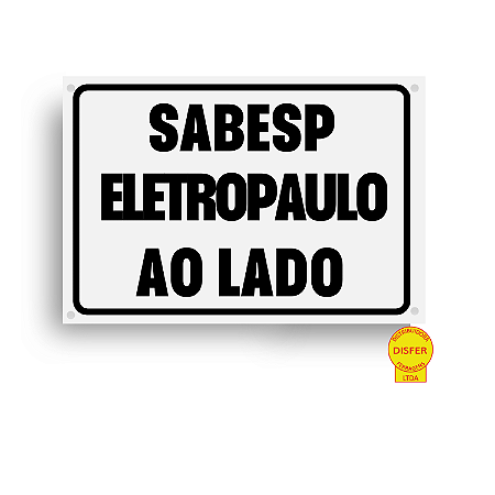 Placa Indicativa de PVC 20x15 "SABESP ELETROPAULO AO LADO" – Centurião
