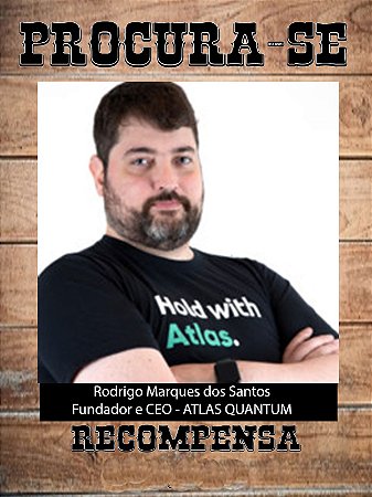 Procura-se Rodrigo Marques da ATLAS QUANTUM