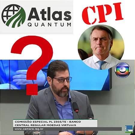 Pirâmide Financeira ATLAS QUANTUM CPI das Criptomoedas Político Jair Bolsonaro