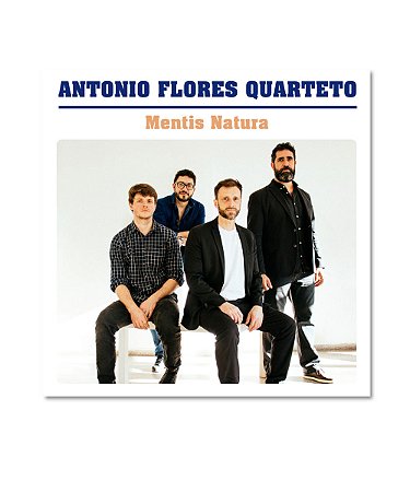 CD Antonio Flores Quarteto - Mentis Natura