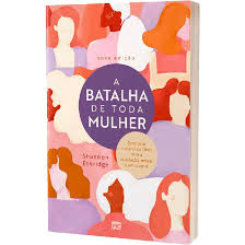 A Batalha de Toda Mulher