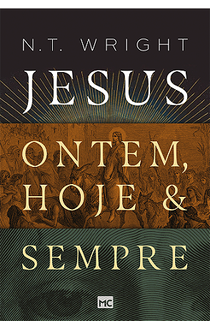 Jesus: ontem, hoje e sempre