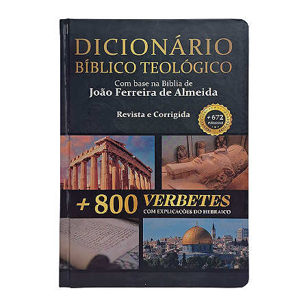LIVRO DICIONÁRIO BÍBLICO TEOLÓGICO COM BASE NA BÍBLIA DE JFA REVISTA E CORRIGIDA