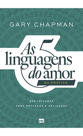 As 5 linguagens do amor na prática: 365 leituras para reflexão e aplicação