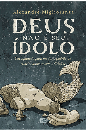 Deus não é seu ídolo
