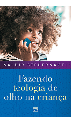 Fazendo teologia de olho na criança