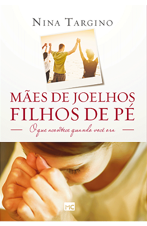Mães de joelhos, filhos de pé