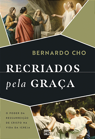 Recriados pela graça: O poder da ressurreição de Cristo na vida da Igreja