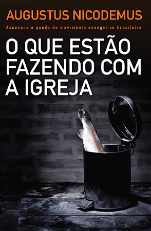 O que estão fazendo com a igreja