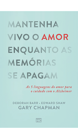 Mantenha vivo o amor enquanto as memórias se apagam