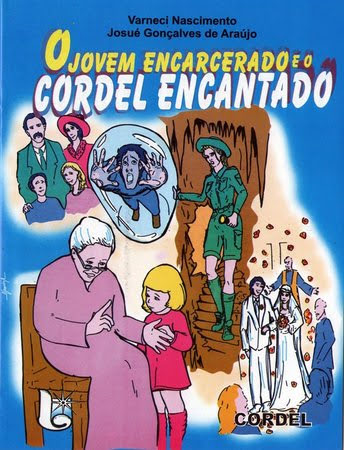 O jovem encarcerado e o Cordel Encantado  - Josué Gonçalves de Araújo e Varneci Nascimento