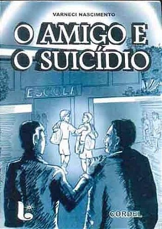O amigo e o suicídio - Varneci Nascimento