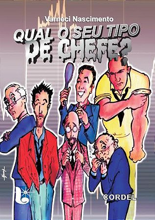 Qual o seu tipo de chefe? - Varneci Nascimento