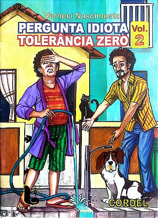 Pergunta idiota tolerância zero Vol. 2 - Varneci Nascimento