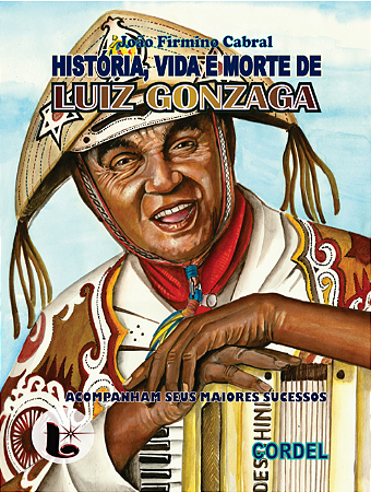 História, vida e morte de Luiz Gonzaga