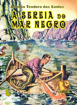 A sereia do mar negro - Antônio Teodoro dos Santos