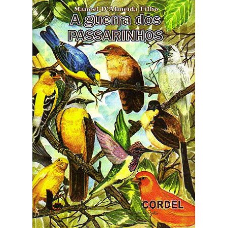 A guerra dos passarinhos - Manoel D'Almeida Filho