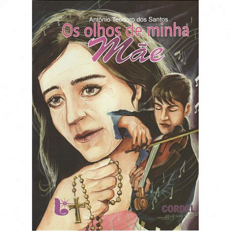 Os olhos de minha mãe - Antônio Teodoro dos Santos