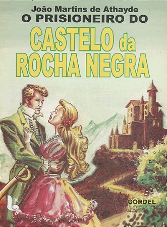 O prisioneiro do Castelo da Rocha Negra