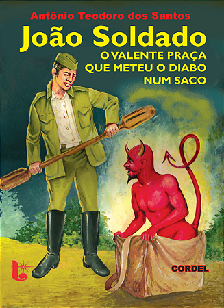 João Soldado: o valente praça que meteu o diabo num saco