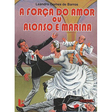 A força do amor ou Alonso e Marina - Leandro Gomes de Barros