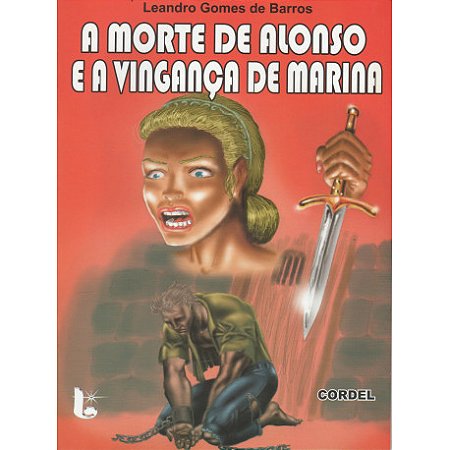 A morte de Alonso e a vingança de Marina - Leandro Gomes de Barros