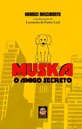 Muska, o amigo secreto - Varneci Nascimento
