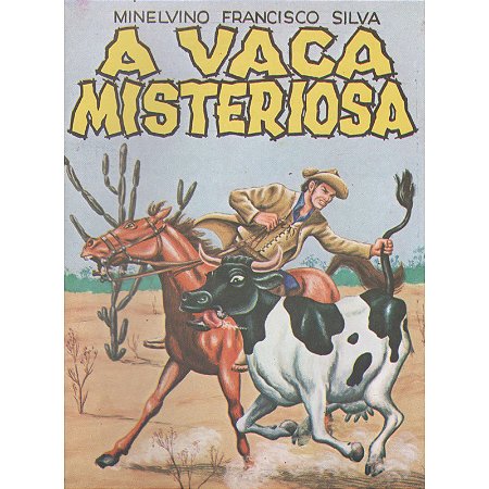 A vaca misteriosa - Minelvino Francisco Silva