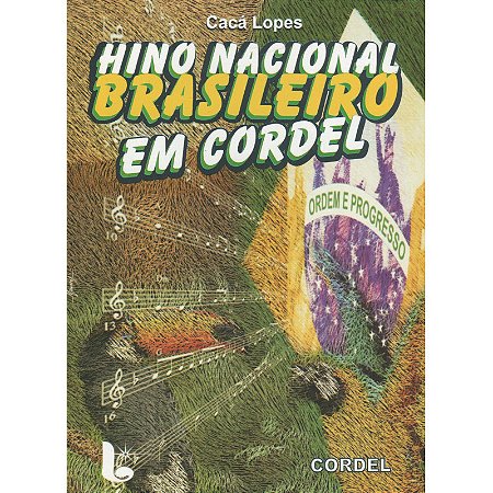 Hino Nacional brasileiro em cordel - Cacá Lopes
