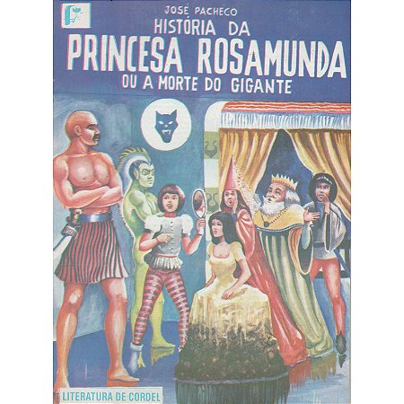 História da princesa Rosamunda ou a morte do gigante - José Pacheco