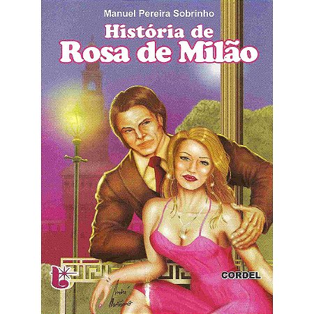 História de Rosa de Milão - Manuel Pereira Sobrinho