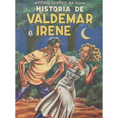 História de Valdemar e Irene - Antônio Eugênio da Silva