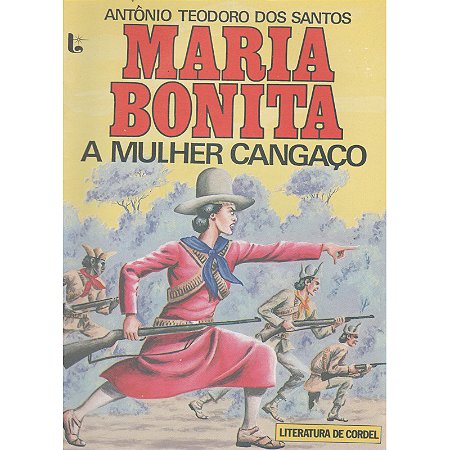 Maria Bonita a mulher cangaço - Antônio Teodoro dos Santos