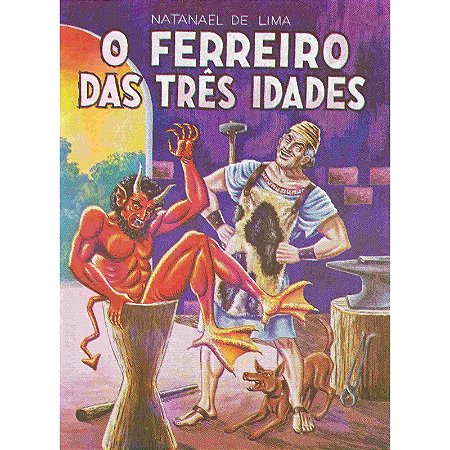 O ferreiro das três idades - Natanael de Lima
