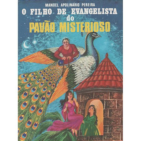 O filho de Evangelista do Pavão Misterioso - Manoel Apolinário Pereira