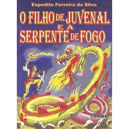 O filho de Juvenal e a serpente de fogo - Expedito Ferreira da Silva
