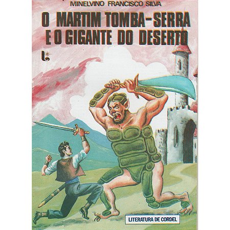 O Martim Tomba-Serra e o gigante do deserto - Minelvino Francisco Silva